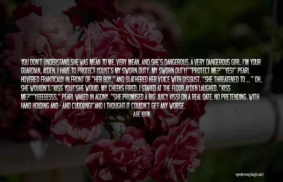 Don't Kiss Me Quotes By A&E Kirk Don't Kiss Me Quotes By A&E Kirk