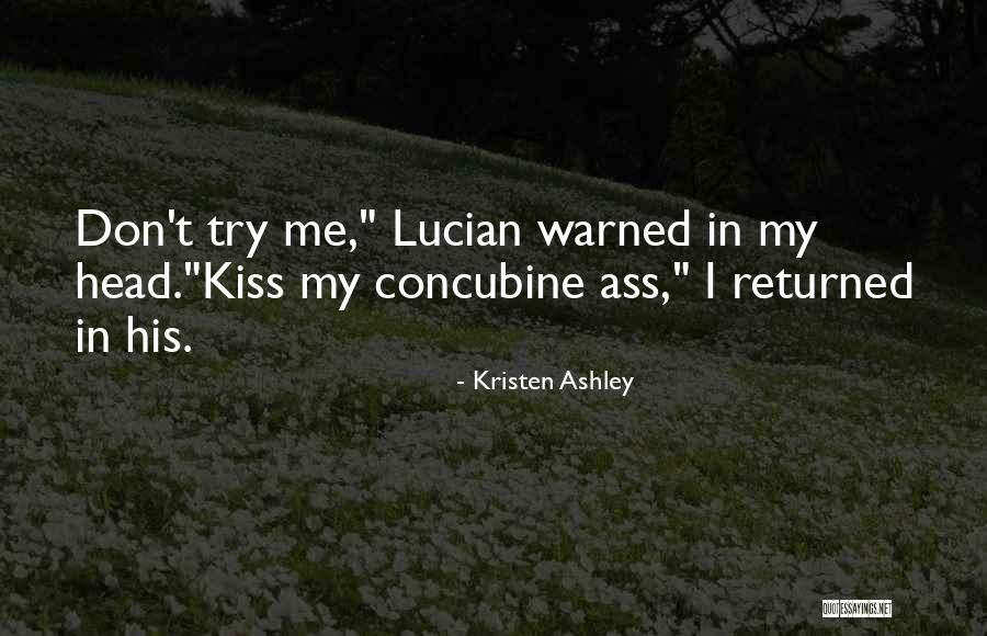 Don't Kiss Me Quotes By Kristen Ashley Don't Kiss Me Quotes By Kristen Ashley