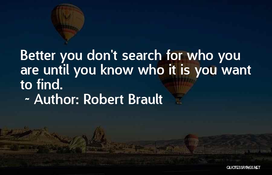 Don't Know Better Quotes By Robert Brault