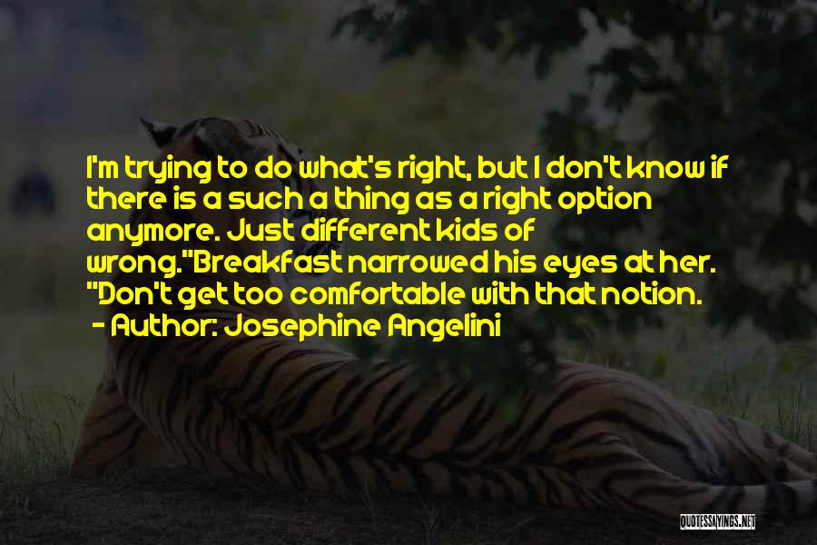 Don't Know Do Anymore Quotes By Josephine Angelini