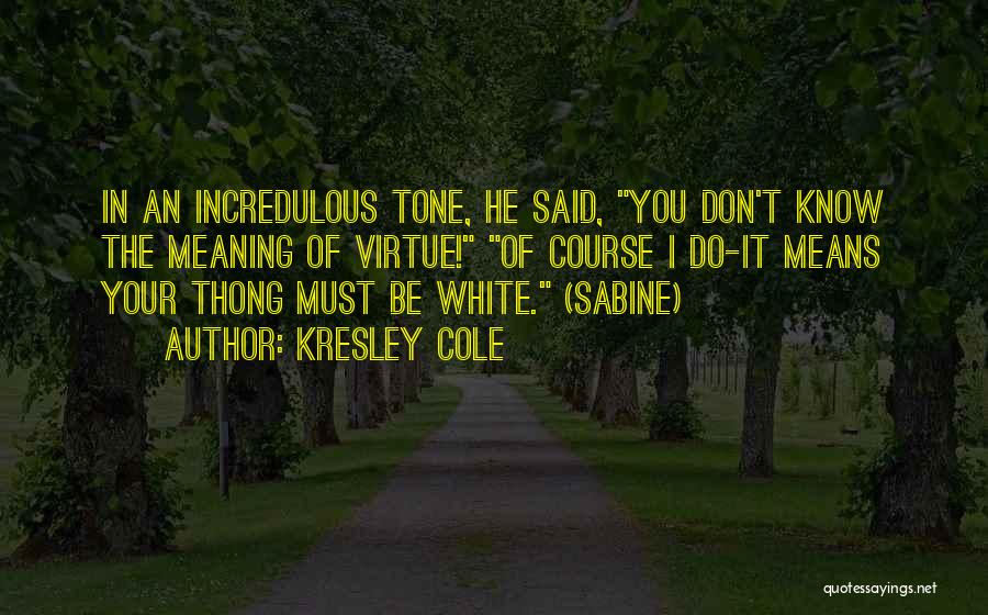 Don't Know Do Quotes By Kresley Cole