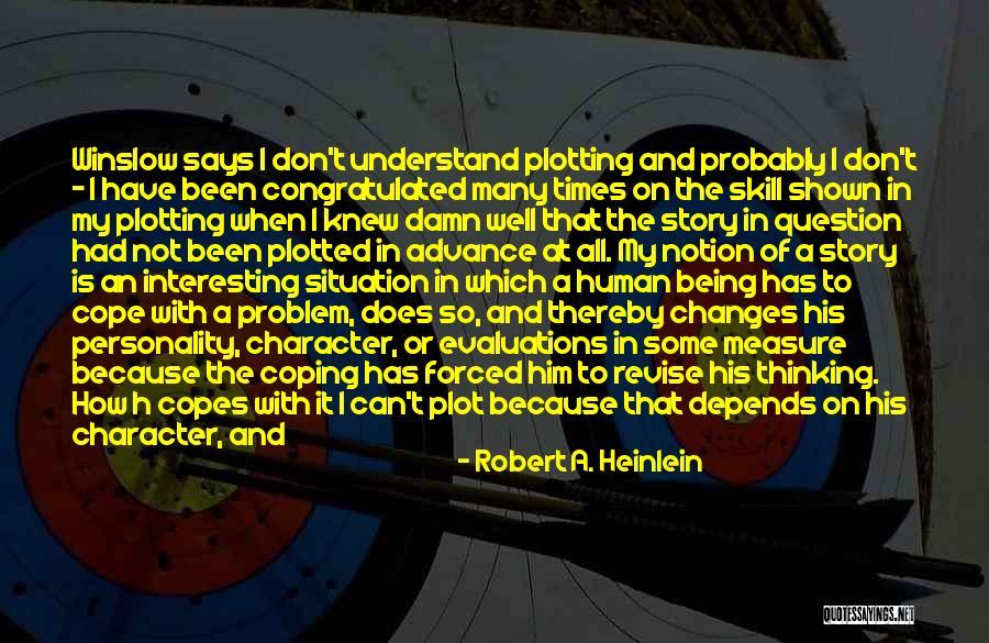 Don't Know My Story Quotes By Robert A. Heinlein