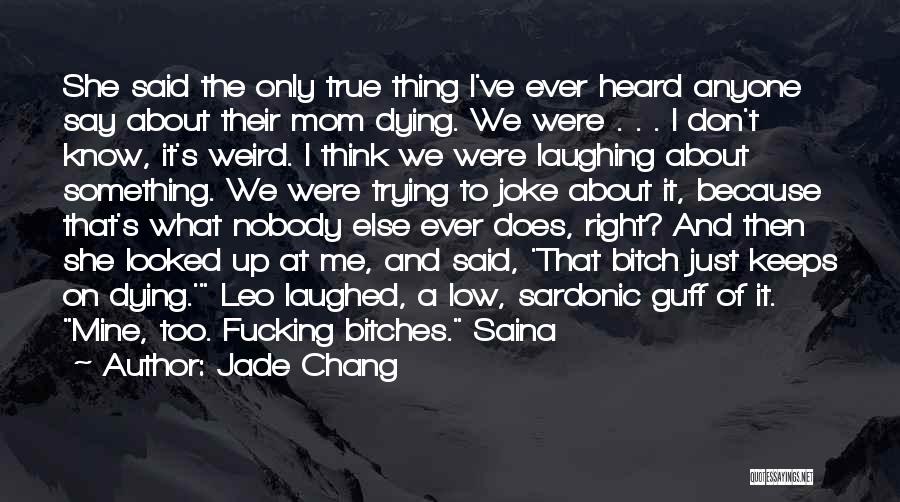 Don't Know She Does Quotes By Jade Chang