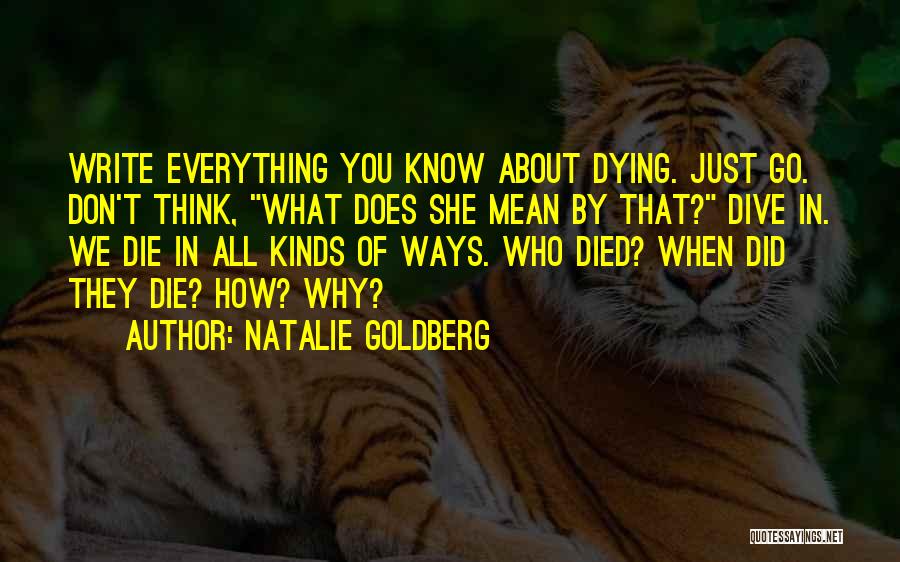 Don't Know She Does Quotes By Natalie Goldberg