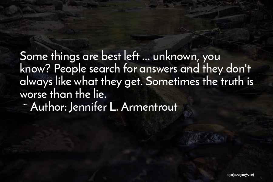 Don't Know The Truth Quotes By Jennifer L. Armentrout