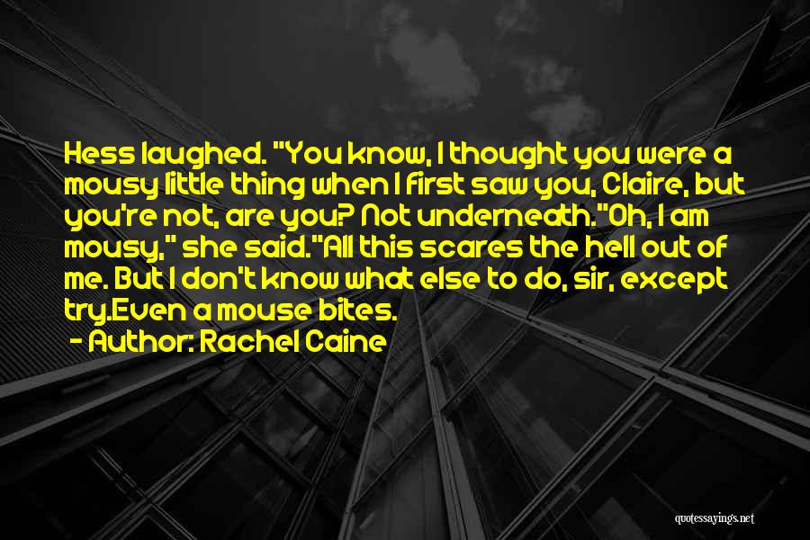 Don't Know Unless You Try Quotes By Rachel Caine