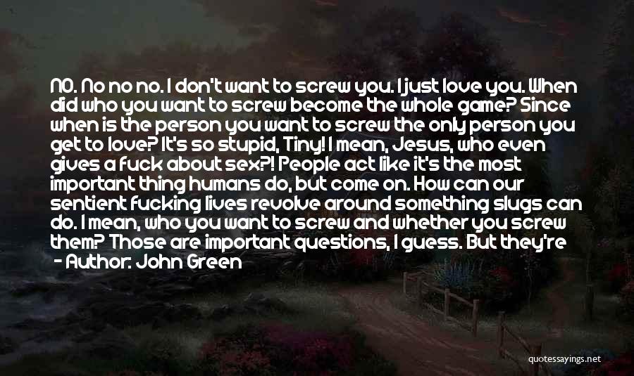 Don't Know What To Do Quotes By John Green