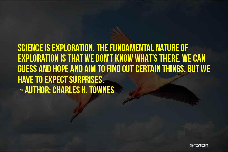 Don't Know What To Expect Quotes By Charles H. Townes