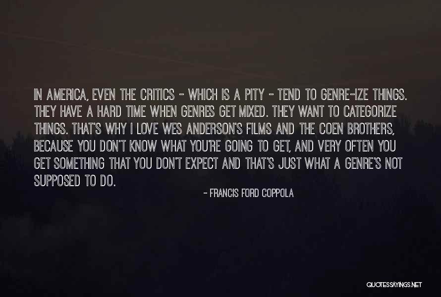 Don't Know What To Expect Quotes By Francis Ford Coppola