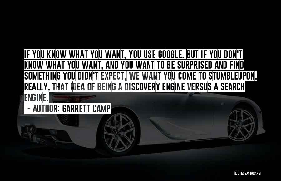 Don't Know What To Expect Quotes By Garrett Camp