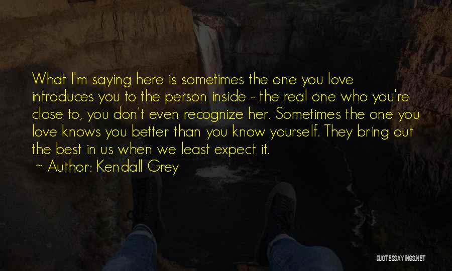 Don't Know What To Expect Quotes By Kendall Grey