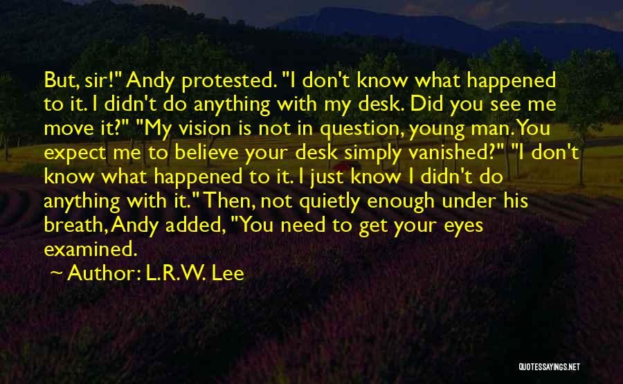 Don't Know What To Expect Quotes By L.R.W. Lee