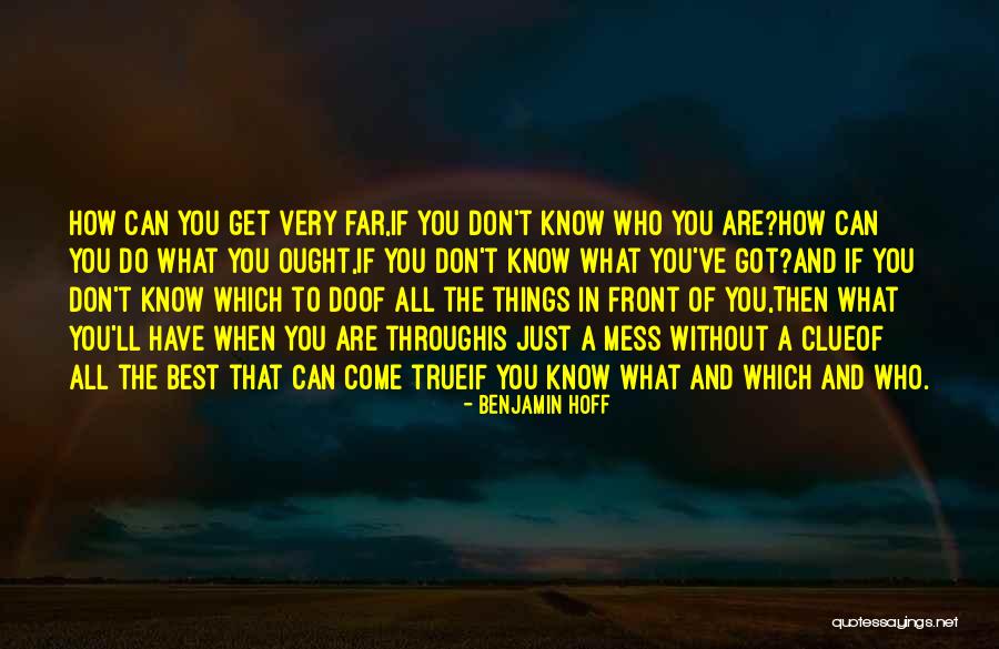 Don't Know What You Got Quotes By Benjamin Hoff Don't Know What You Got Quotes By Benjamin Hoff