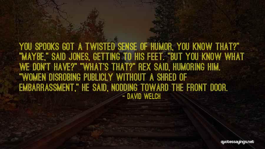 Don't Know What You Got Quotes By David Welch Don't Know What You Got Quotes By David Welch