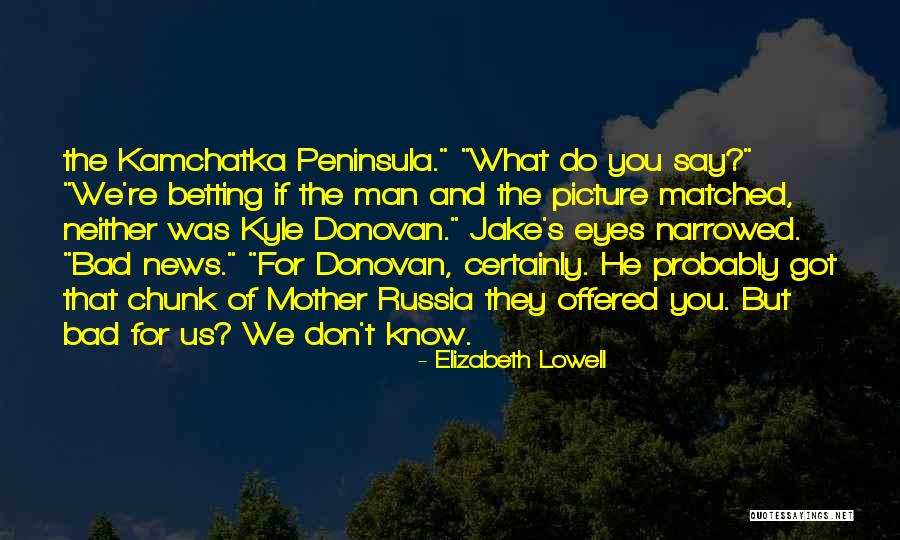 Don't Know What You Got Quotes By Elizabeth Lowell Don't Know What You Got Quotes By Elizabeth Lowell