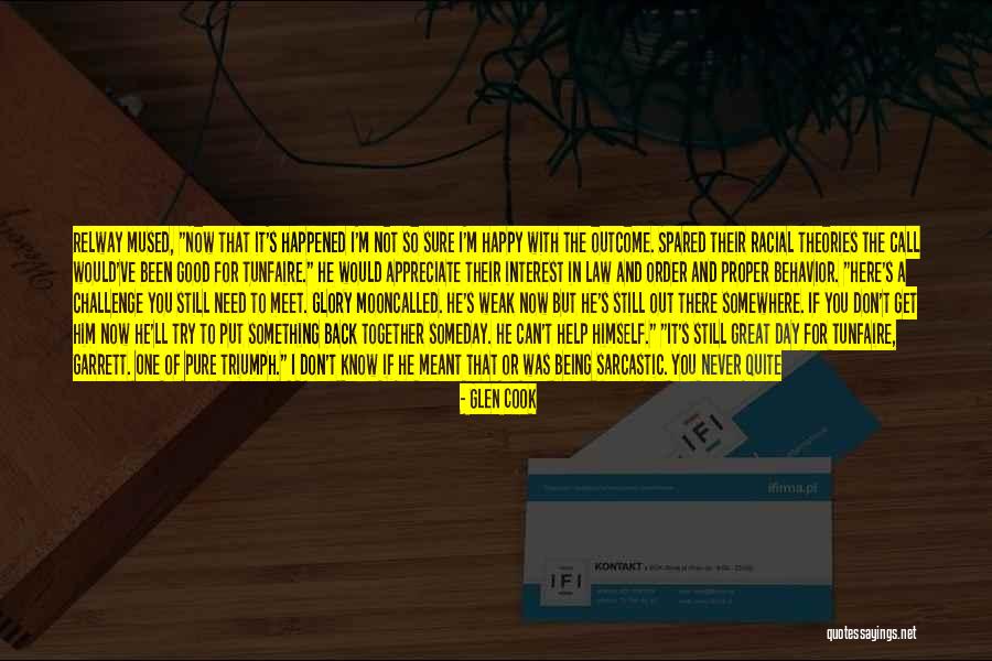 Don't Know What You Got Quotes By Glen Cook Don't Know What You Got Quotes By Glen Cook
