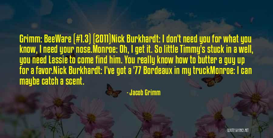 Don't Know What You Got Quotes By Jacob Grimm Don't Know What You Got Quotes By Jacob Grimm