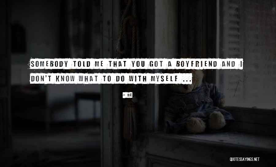 Don't Know What You Got Quotes By Me Don't Know What You Got Quotes By Me