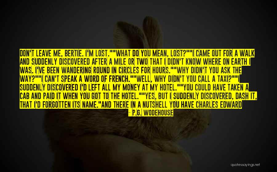 Don't Know What You Got Quotes By P.G. Wodehouse Don't Know What You Got Quotes By P.G. Wodehouse