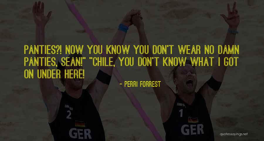 Don't Know What You Got Quotes By Perri Forrest Don't Know What You Got Quotes By Perri Forrest