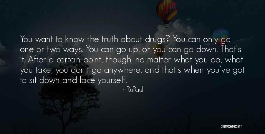 Don't Know What You Got Quotes By RuPaul Don't Know What You Got Quotes By RuPaul