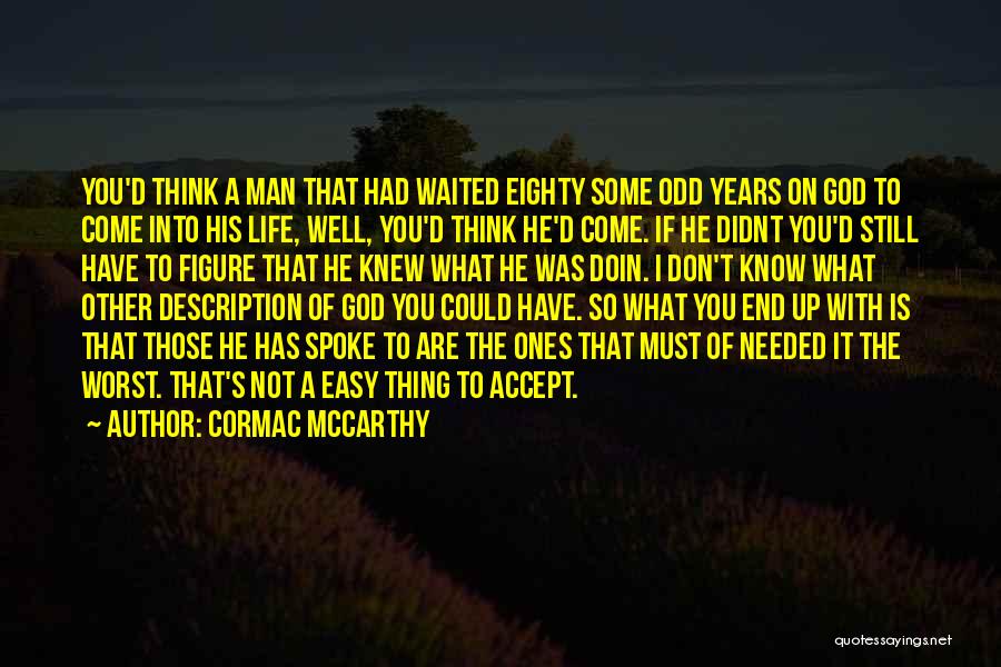 Don't Know What You Had Quotes By Cormac McCarthy