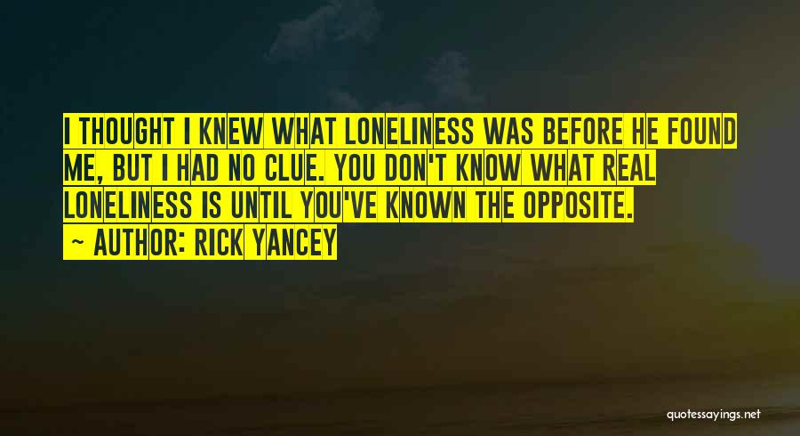 Don't Know What You Had Quotes By Rick Yancey
