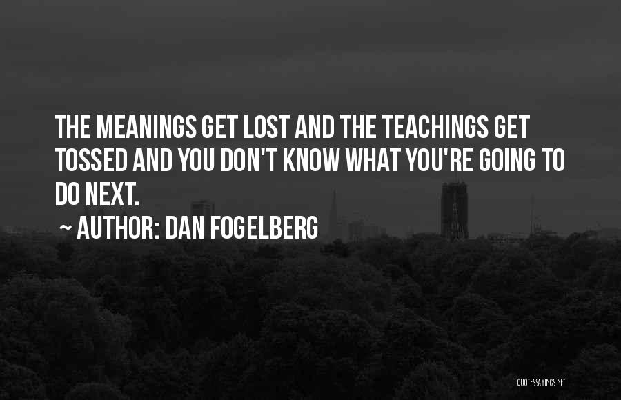 Don't Know What You Lost Quotes By Dan Fogelberg