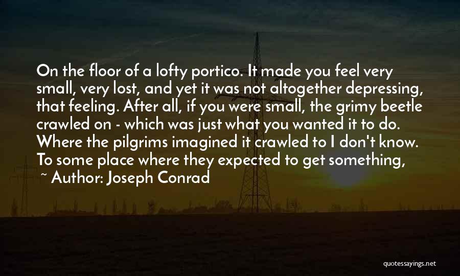 Don't Know What You Lost Quotes By Joseph Conrad