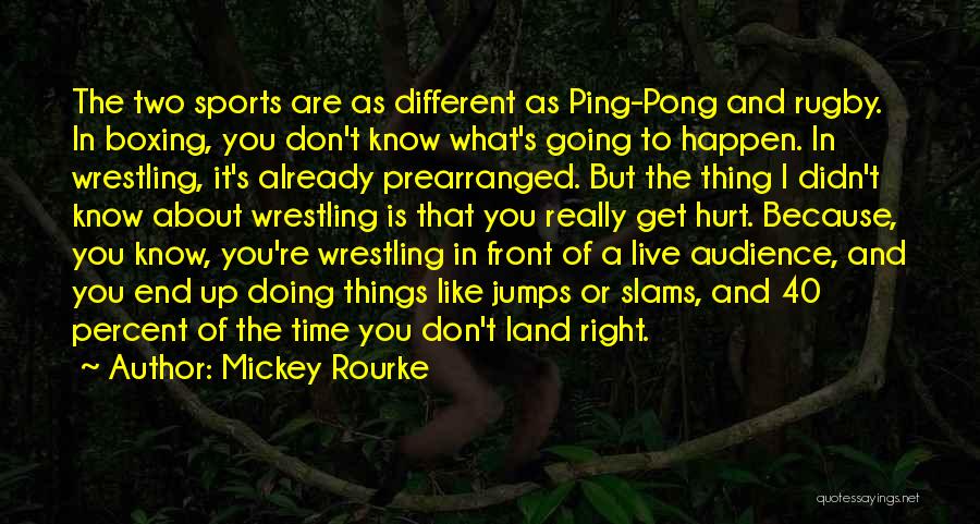 Don't Know What's Right Quotes By Mickey Rourke