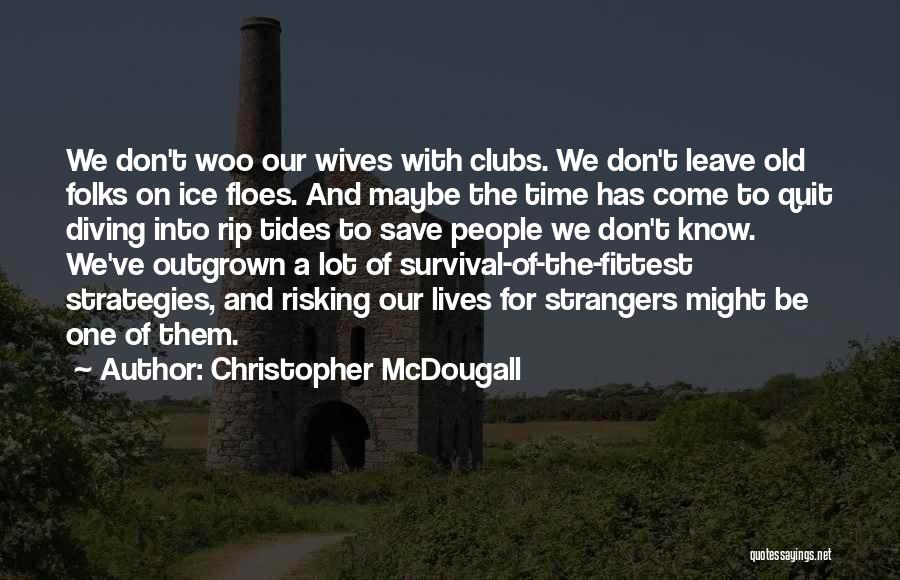 Don't Know When To Quit Quotes By Christopher McDougall