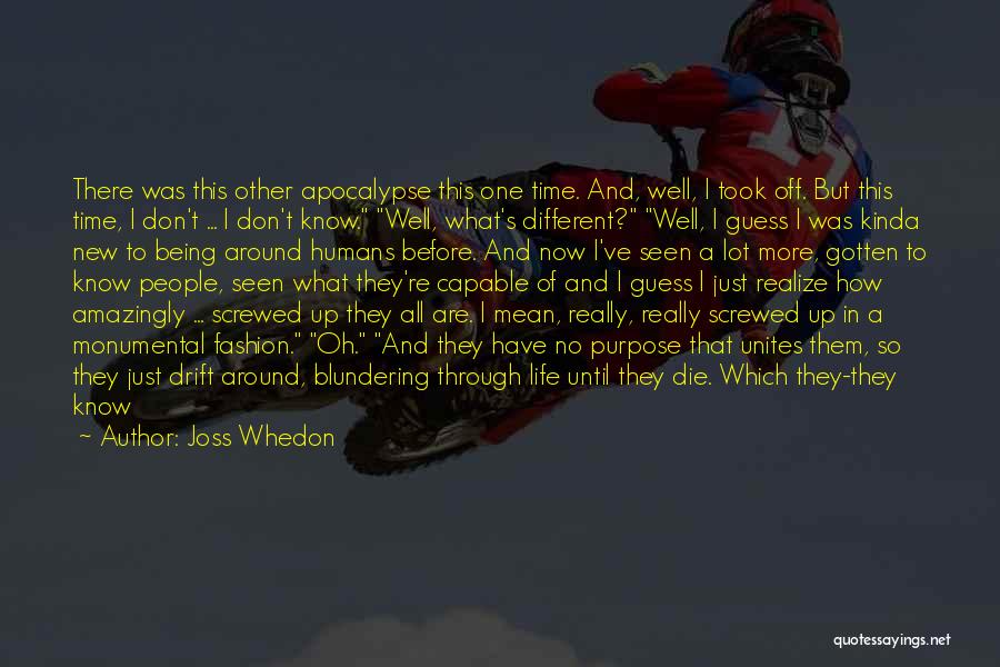 Don't Know When To Quit Quotes By Joss Whedon