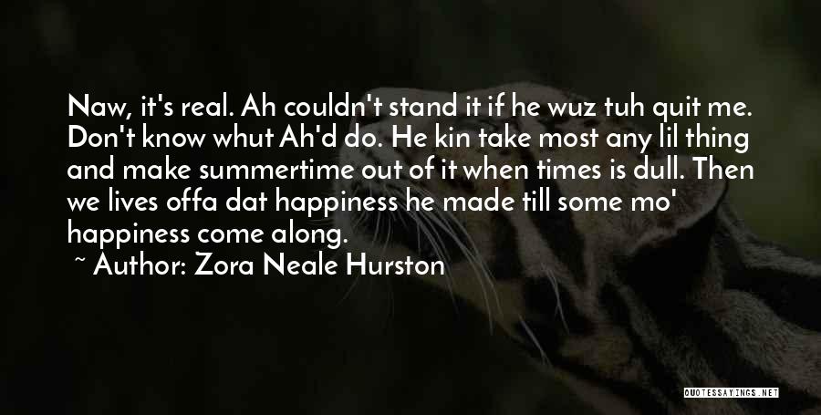 Don't Know When To Quit Quotes By Zora Neale Hurston