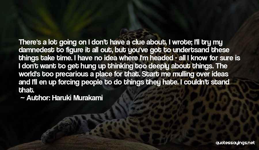 Don't Know Where I Stand Quotes By Haruki Murakami