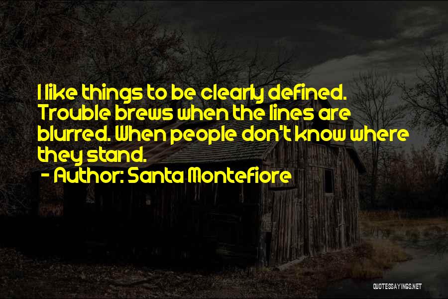 Don't Know Where I Stand Quotes By Santa Montefiore