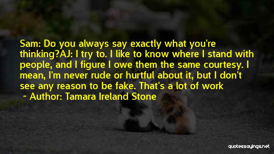 Don't Know Where I Stand Quotes By Tamara Ireland Stone