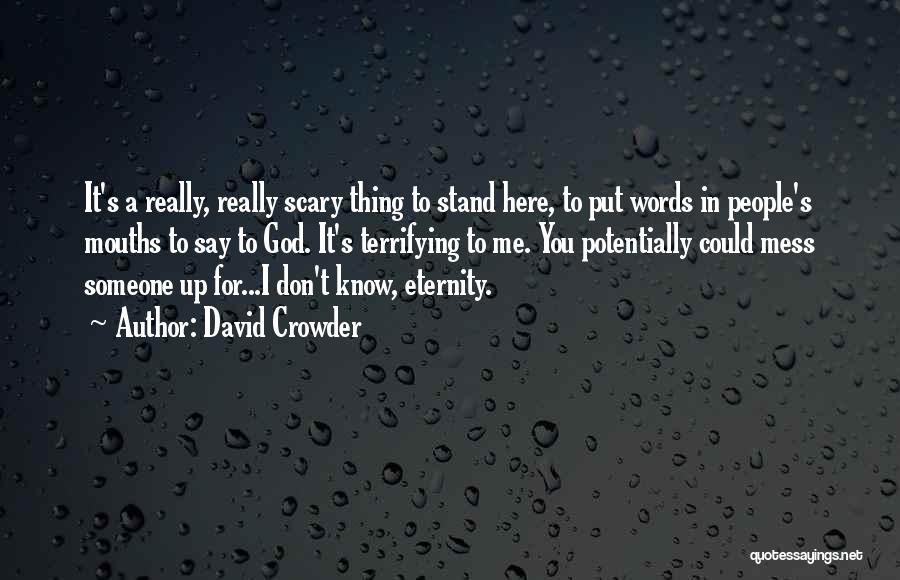 Don't Know Where We Stand Quotes By David Crowder