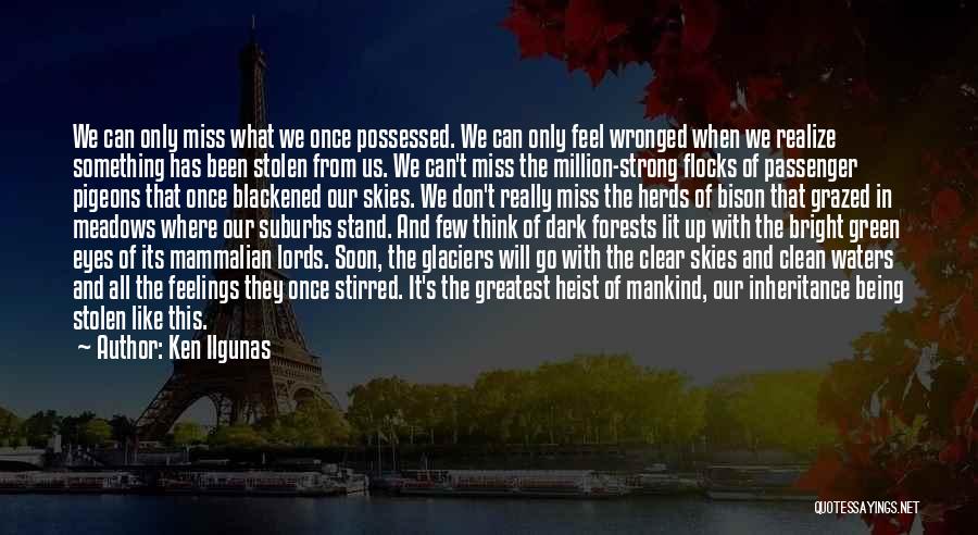 Don't Know Where We Stand Quotes By Ken Ilgunas