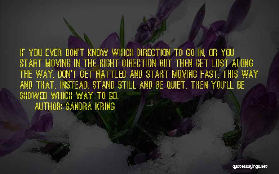 Don't Know Where We Stand Quotes By Sandra Kring