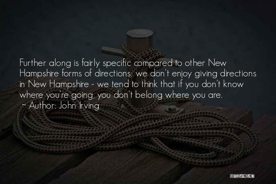 Don't Know Where You Belong Quotes By John Irving