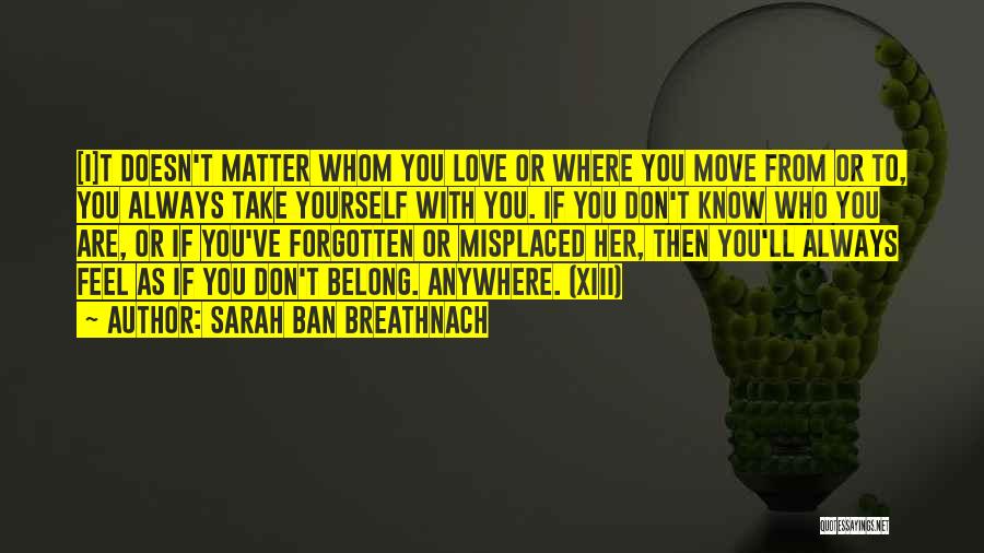 Don't Know Where You Belong Quotes By Sarah Ban Breathnach