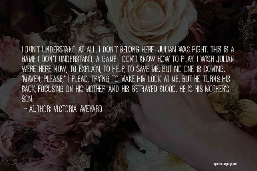 Don't Know Where You Belong Quotes By Victoria Aveyard