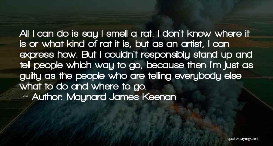 Don't Know Which Way To Go Quotes By Maynard James Keenan