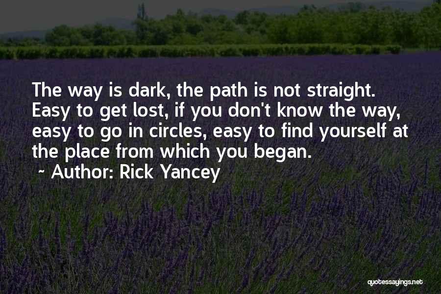 Don't Know Which Way To Go Quotes By Rick Yancey