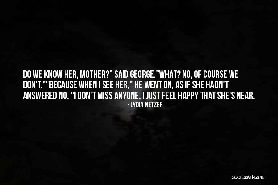 Don't Know Why I Miss You Quotes By Lydia Netzer Don't Know Why I Miss You Quotes By Lydia Netzer