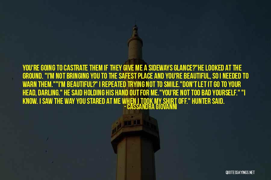 Don't Know Your Place Quotes By Cassandra Giovanni Don't Know Your Place Quotes By Cassandra Giovanni
