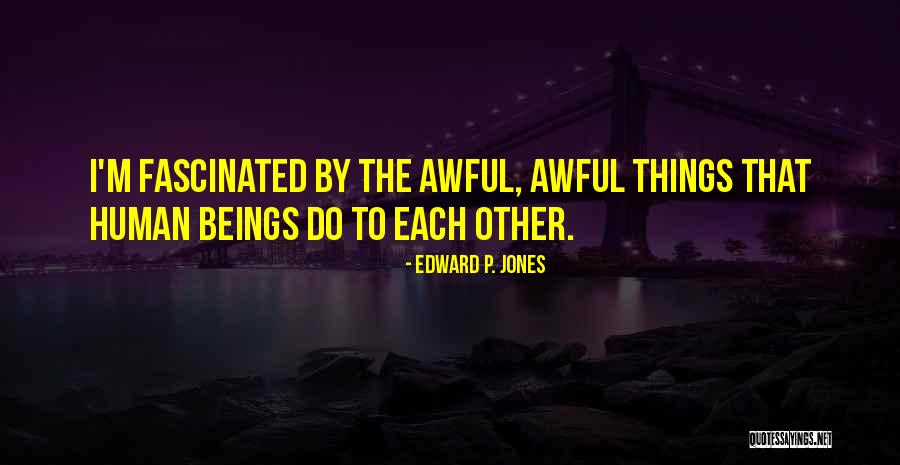 Dont Kys Quotes By Edward P. Jones Dont Kys Quotes By Edward P. Jones