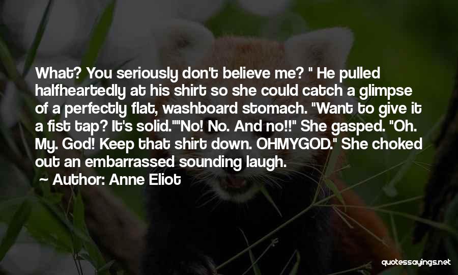 Don't Laugh At Me Quotes By Anne Eliot