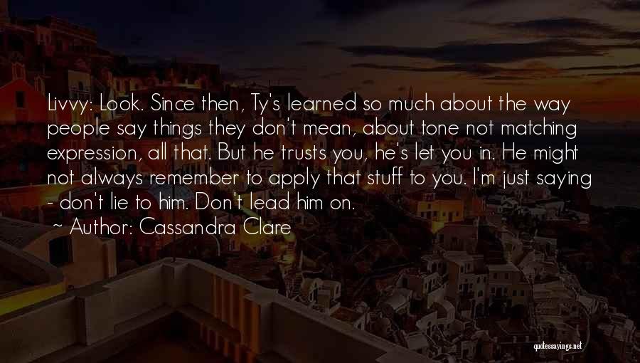 Don't Lead Him On Quotes By Cassandra Clare