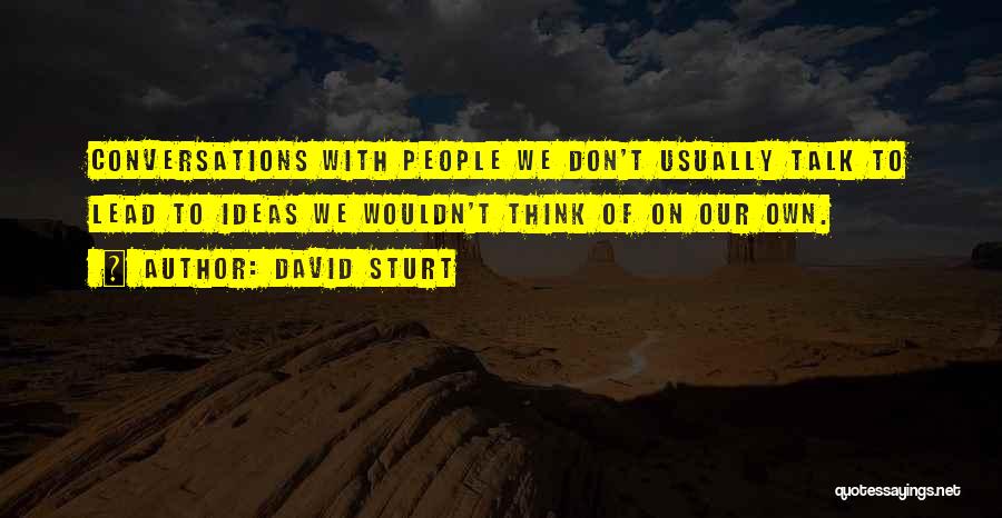 Don't Lead Him On Quotes By David Sturt